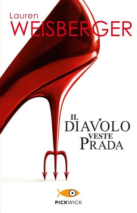 libro il diavolo veste prada|Il diavolo veste Prada di Lauren Weisberger .